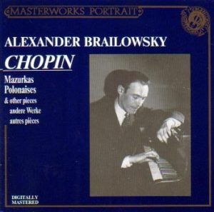 Alexander Brailowsky Plays Chopin: Mazurkas, Polonaises & Other Pieces (Masterworks Portrait)