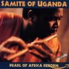 Samite of Uganda - Pearl Of Africa Reborn