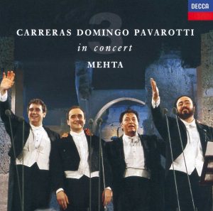 Carreras · Domingo · Pavarotti: The Three Tenors in Concert / Mehta