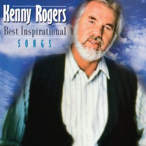 Kenny Rogers – Best Inspirational Songs