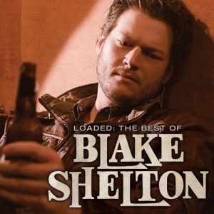 Loaded: The Best of Blake Shelton 45rmp – 2LP